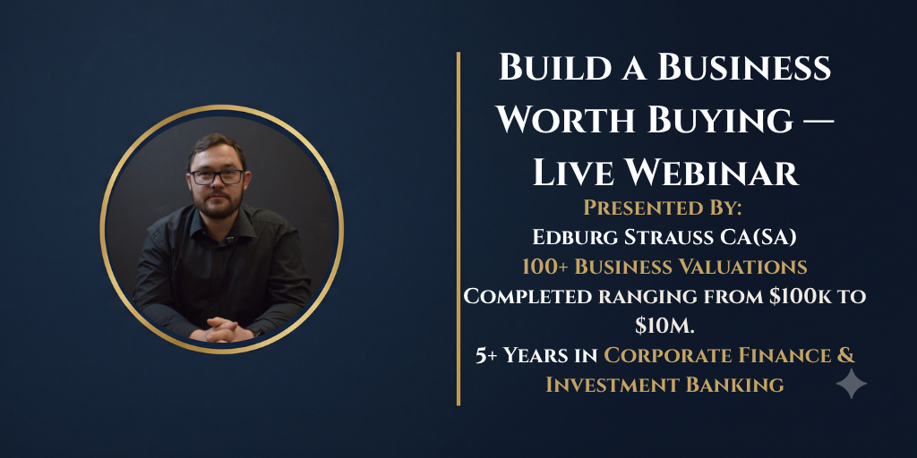 Build A Business Worth Buying — Live Webinar with Edburg Strauss CA(SA)